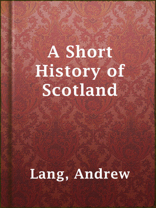Title details for A Short History of Scotland by Andrew Lang - Available